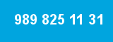 989 825 11 31 989 825 11 31